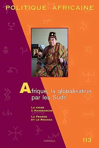 Beispielbild fr POLITIQUE AFRICAINE N-113 - AFRIQUE, LA GLOBALISATION PAR LES SUDS zum Verkauf von Gallix