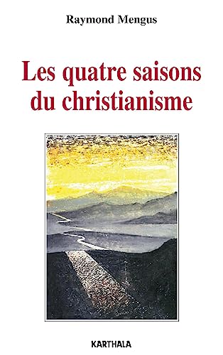 Imagen de archivo de Les quatre saisons du christianisme a la venta por medimops