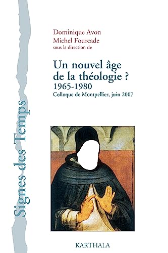 9782811102784: Un nouvel ge de la thologie ? 1965-1980: Colloque de Montpellier, juin 2007