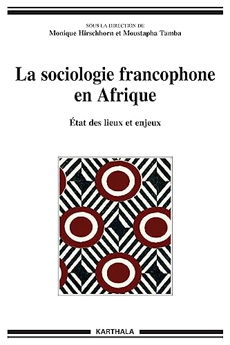 9782811102890: La sociologie francophone en Afrique: Etat des lieux et enjeux