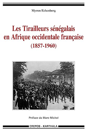 9782811102975: Les Tirailleurs sngalais en Afrique occidentale franaise (1857-1960)