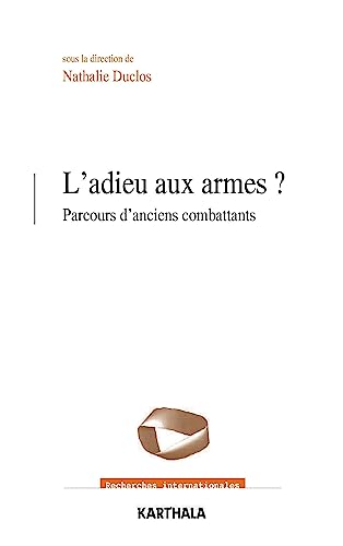 Beispielbild fr L'Adieu aux armes ? Parcours d'anciens combattants zum Verkauf von Ammareal