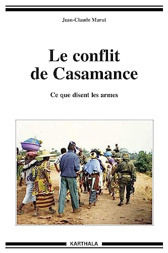9782811103538: Le conflit de Casamance: Ce que disent les armes
