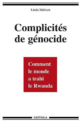 Stock image for Complicits De Gnocide : Comment Le Monde A Trahi Le Rwanda for sale by RECYCLIVRE