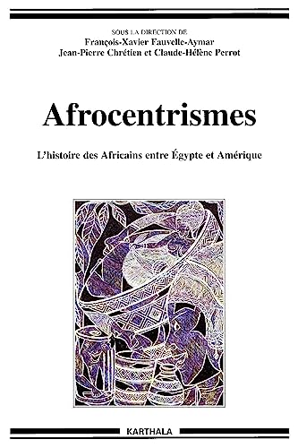 Beispielbild fr Afrocentrismes. L'histoire des Africains entre Egypte et Amrique zum Verkauf von Tamery