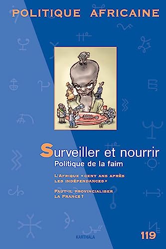 9782811104344: Politique africaine n119 : Surveiller et nourrir. Politique de la faim