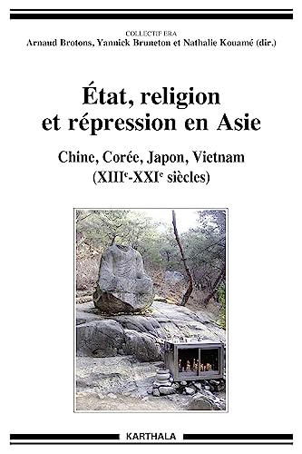 9782811104443: Etat, religion et rpression en Asie: Chine, Core, Japon, Vietnam (XIIIe-XXIe sicles)