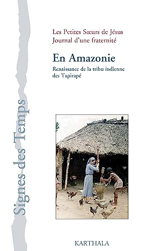 Stock image for En Amazonie : Renaissance de la tribu indienne des Tapirap for sale by Ammareal