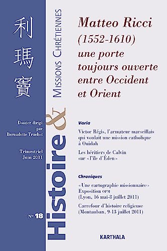 9782811105389: Histoire et Missions Chrtiennes n18 : Matteo Ricci (1552-1610). Une porte toujours ouverte entre Occident et Orient