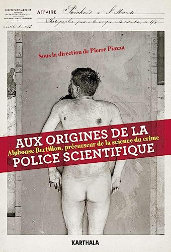 9782811105501: Aux origines de la police scientifique: Alphonse Bertillon, prcurseur de la science du crime