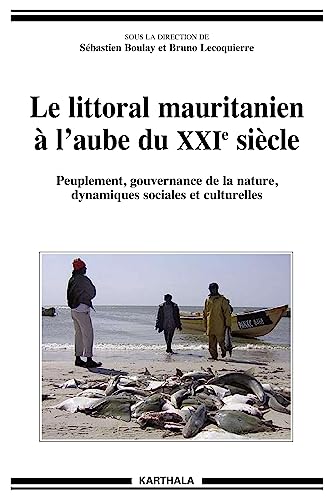 9782811105525: Le littoral mauritanien  l'aube du XXIe sicle: Peuplement, gouvernance de la nature, dynamiques sociales et culturelles