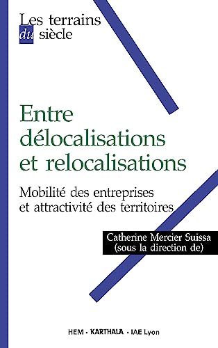 9782811105563: Entre dlocalisations et relocalisations. Mobilit des entreprises et attractivit des territoires