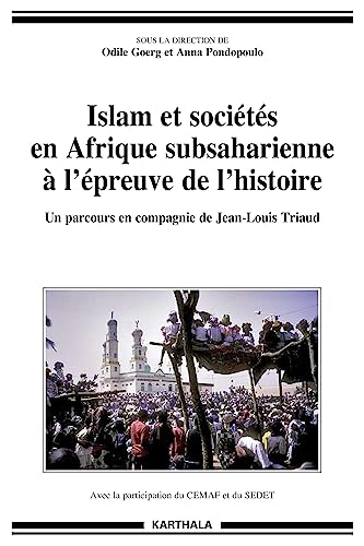 9782811105839: Islam et socits en Afrique subsaharienne  l'preuve de l'histoire: Un parcours en compagnie de Jean-Louis Triaud (Hommes et Socits)