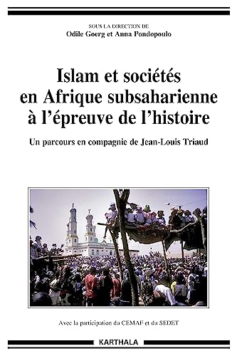 9782811105839: Islam et socits en Afrique subsaharienne  l'preuve de l'histoire. Un parcours en compagnie de Jean-Louis Triaud