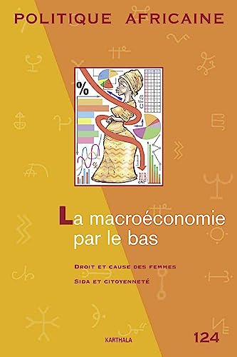 Beispielbild fr POLITIQUE AFRICAINE N-124 : La macroconomie par le bas zum Verkauf von Ammareal