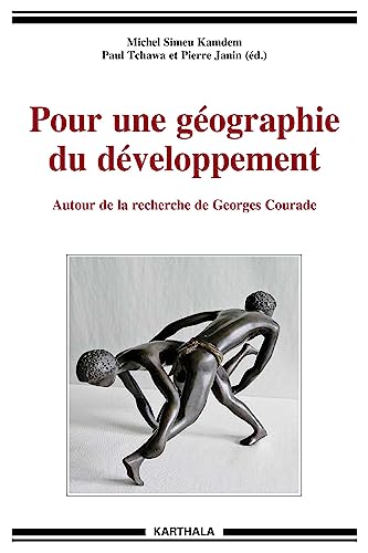 Stock image for Pour une gographie du dveloppement. Autour de la recherche de Georges Courade for sale by Ammareal