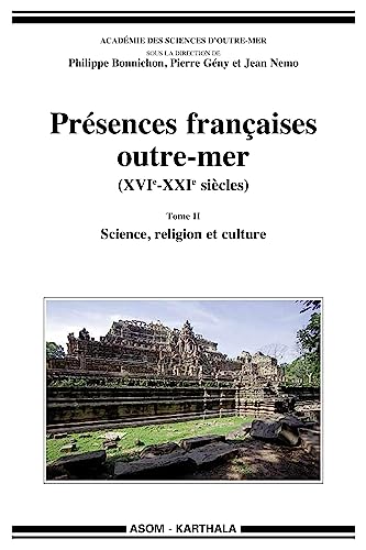 Stock image for Prsences Franaises Outre-mer (xvie-xxie Sicles). Vol. 2. Science, Religion Et Culture for sale by RECYCLIVRE