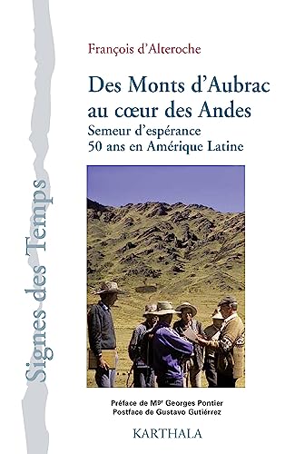 9782811107413: Des Monts d'Aubrac au coeur des Andes - semeur d'esprance, 50 ans en Amrique latine