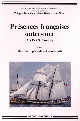 Beispielbild fr PRESENCES FRANCAISES OUTRE-MER (XVIE-XXIE SIECLES), TOMES I ET II zum Verkauf von Gallix
