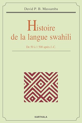 9782811107444: Histoire de la langue swahili - de 50  1500 aprs J.-C.