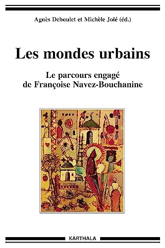 Beispielbild fr Les mondes urbains. Le parcours engag de Franoise Navez-Bouchanine zum Verkauf von medimops