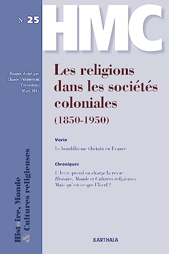 Beispielbild fr Histoire, Monde et Cultures religieuses, N-25 Les religions dans les socits coloniales [Broch] Claude Prudhomme/Collectif zum Verkauf von BIBLIO-NET