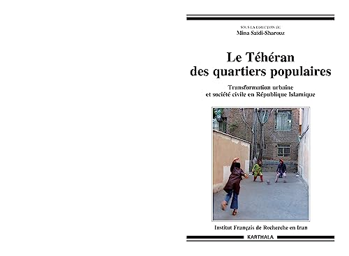 9782811109318: Le Thran des quartiers populaires: Transformation urbaine et socit civile en Rpublique islamique
