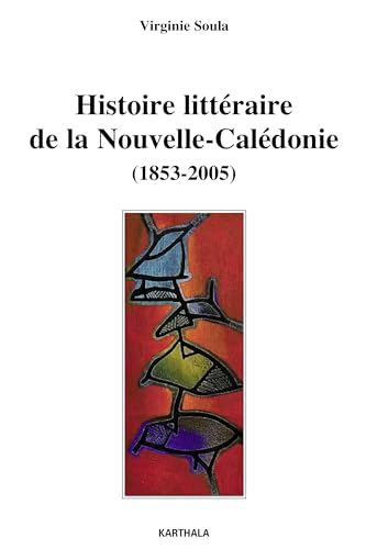 9782811109646: Histoire littraire de la Nouvelle-Caldonie (1853-2005)