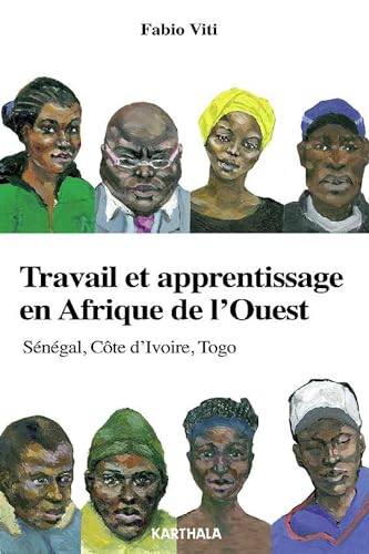 9782811110291: Travail et apprentissage en Afrique de l'Ouest: Sngal, Cte d'Ivoire, Togo