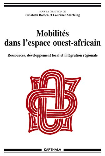 9782811111748: Mobilits dans l'espace ouest-africain: Ressources, dveloppement local et intgration rgionale