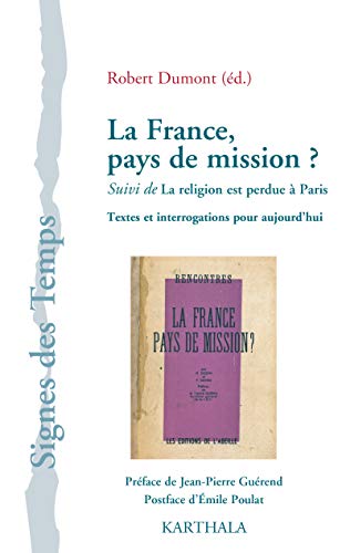 Stock image for La France, Pays De Mission. La Religion Est Perdue  Paris : Textes Et Interrogations Pour Aujourd'h for sale by RECYCLIVRE