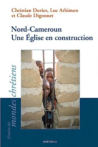 Imagen de archivo de Nord-cameroun : Une Eglise En Construction a la venta por RECYCLIVRE