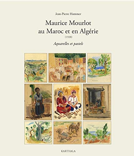 Beispielbild fr Maurice Mourlot au Maroc et en Algrie (1938). Aquarelles et pastels zum Verkauf von medimops