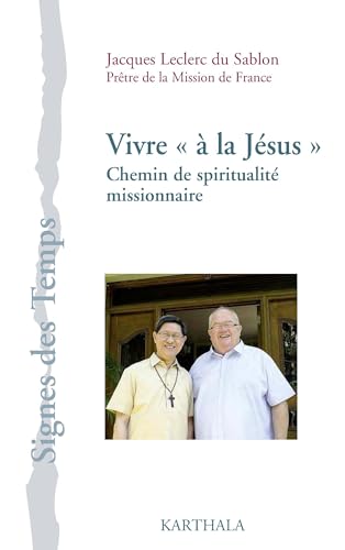 Imagen de archivo de Vivre  La Jsus : Un Chemin De Spiritualit Missionnaire a la venta por RECYCLIVRE