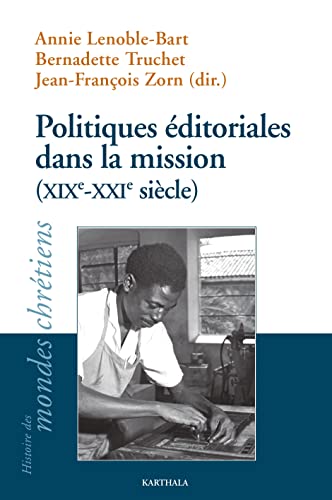 Beispielbild fr Politiques ditoriales de la mission: (XIXe-XXIe sicles) zum Verkauf von Gallix