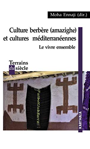 Beispielbild fr CULTURE BERBERE (AMAZIGHE) ET CULTURES MEDITERRANEENNES, LE VIVRE ENSEMBLE zum Verkauf von Gallix