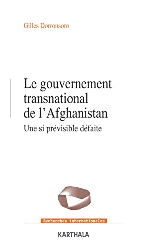 Beispielbild fr GOUVERNEMENT TRANSNATIONAL EN AFGHANISTAN, UNE SI PREVISIBLE DEFAITE zum Verkauf von Gallix