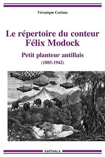 Stock image for Le rpertoire du conteur Flix Modock: Petit planteur antillais (1885-1942) for sale by Gallix
