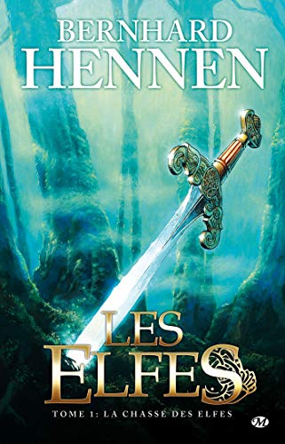 Les Elfes, T1: La Chasse des elfes (Les Elfes (1)) (9782811200398) by Hennen, Bernhard; Sullivan, James