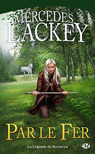 9782811201425: Par le fer: La Lgende de Kerowyn