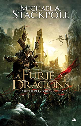 La Furie Des Dragons, La Guerre De La Couronne - Tome 2