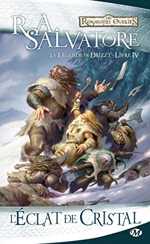 La LÃ©gende de Drizzt, T4: L'Ã‰clat de cristal (La LÃ©gende de Drizzt (4)) (French Edition) (9782811202767) by Salvatore, R.A.