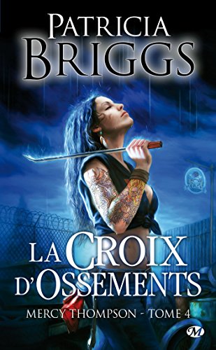 9782811203092: Mercy Thompson, T4 : La Croix d'ossements (Bit-lit)