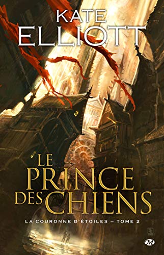 Stock image for La Couronne d'toiles, Tome 2: Le Prince des chiens for sale by Ammareal