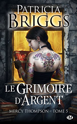 Beispielbild fr Mercy Thompson, T5 : Le Grimoire d'Argent zum Verkauf von ThriftBooks-Atlanta