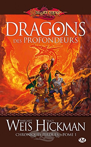 Chroniques perdues, T1: Dragons des profondeurs (9782811204617) by Weis, Margaret; Hickman, Tracy