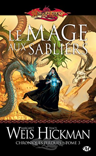 9782811204884: Dragonlance - Chroniques perdues, tome 3 : Le mage aux sabliers