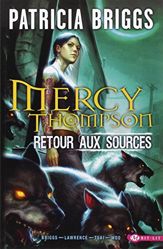 Mercy Thompson, T1: Retour aux sources (Mercy Thompson (1)) (9782811204921) by Briggs, Patricia; Lawrence, David