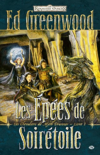 Les Chevaliers de Myth Drannor, T1: Les Ã‰pÃ©es de SoirÃ©toile (9782811205263) by Greenwood, Ed