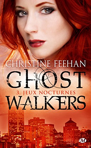 GhostWalkers, T3: Jeux nocturnes (GhostWalkers (3)) (French Edition) (9782811205768) by Feehan, Christine